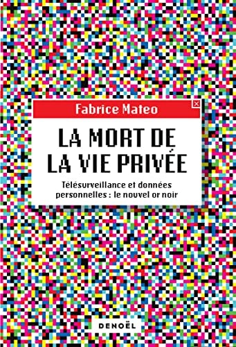 LA MORT DE LA VIE PRIVEE, de Fabrice Mateo | portada del libro