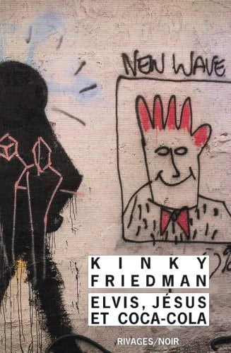 ELVIS JESUS ET COCA COLA, de Kinky Friedman | portada del libro