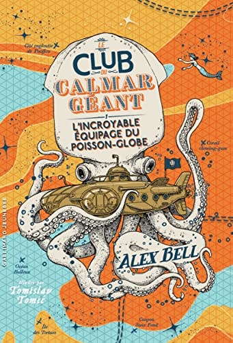 LE CLUB DU CALMAR GEANT 1 L'INCROYABLE EQUIPAGE DU POISSON-G, de Alex Bell | portada del libro