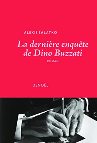 LA DERNIERE ENQUETE DE DINO BUZZATI, de Alexis Salatko | portada del libro