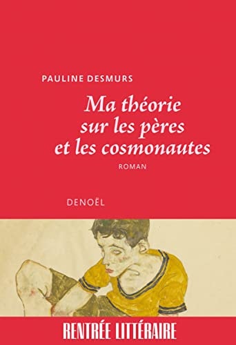 MA THEORIE SUR LES PERES ET LES COSMONAUTES, de Pauline Desmurs | portada del libro