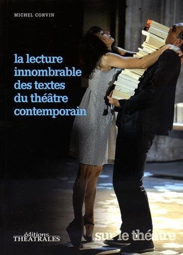 LA LECTURE INNOMBRABLE DES TEXTES DU THEATRE CONTEMPORAIN, de CORVIN MICHEL | portada del libro