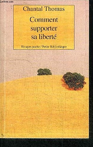 COMMENT SUPPORTER SA LIBERTE, de Chantal Thomas | portada del libro