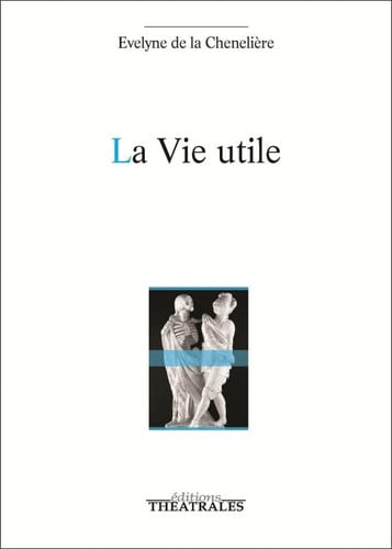 LA VIE UTILE, de DE LA CHENELIER | portada del libro