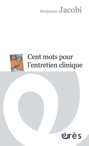 CENT MOTS POUR L'ENTRETIEN CLINIQUE, de JACOBI BENJAMIN | portada del libro