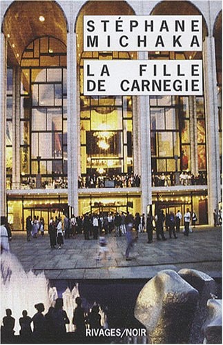 LA FILLE DE CARNEGIE, de Stéphane Michaka | portada del libro