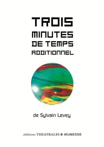 TROIS MINUTES DE TEMPS ADDITIONNEL, de LEVEY SYLVAIN | portada del libro