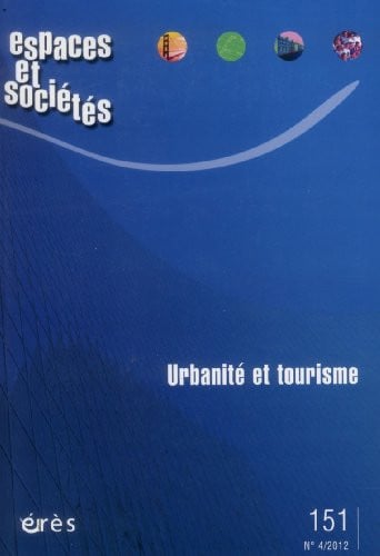 ESPACES ET SOCIETES 151 URBANITE ET TOURISME, de COLLECTIF | portada del libro