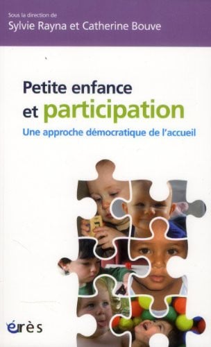 PETITE ENFANCE ET PARTICIPATION UNE APPROCHE DEMOCRATIQUE DE, de RAYNA SYLVIE#B | portada del libro