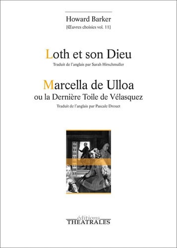 LOTH ET SON DIEU / MARCELLA DE ULLOA OU LA DERNIERE TOILE DE, de BARKER HOWARD | portada del libro