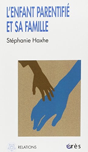 L'ENFANT PARENTIFIE ET SA FAMILLE, de HAXHE STEPHANIE | portada del libro