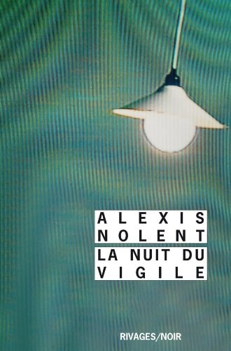 LA NUIT DU VIGILE, de Alexis Nolent | portada del libro