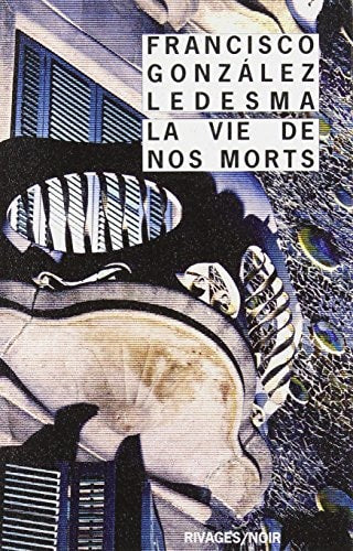 LA VIE DE NOS MORTS, de Francisco González Ledesma | portada del libro