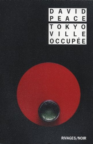 TOKYO VILLE OCCUPEE, de David Peace | portada del libro