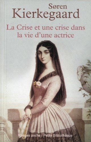 LA CRISE ET UNE CRISE DANS LA VIE D'UNE ACTRICE, de Søren Kierkegaard | portada del libro