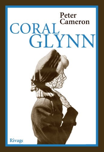 CORAL GLYNN, de Peter Cameron | portada del libro