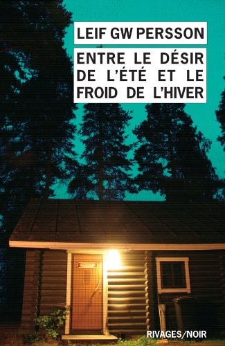 ENTRE LE DESIR DE LETE ET LE FROID DE LHIVER, de Leif G. W. Persson | portada del libro