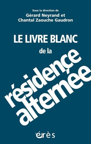 LE LIVRE BLANC DE LA RESIDENCE ALTERNEE, de NEYRAND GERARD# | portada del libro