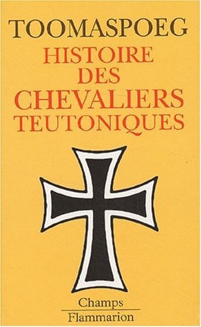 ISTOIRE DES CHEVALIERS TEUTONIQUES, de TOOMASPOEG KRISTJAN | portada del libro
