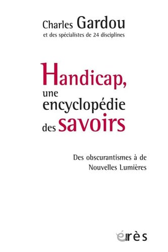 HANDICAP UNE ENCYCLOPEDIE DES SAVOIRS, de GARDOU CHARLES | portada del libro