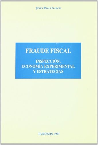 FRAUDE FISCAL. INSPECCION, ECONOMIA EXPERIMENTAL Y ESTRATEGIA., de RIVAS GARCIA | portada del libro