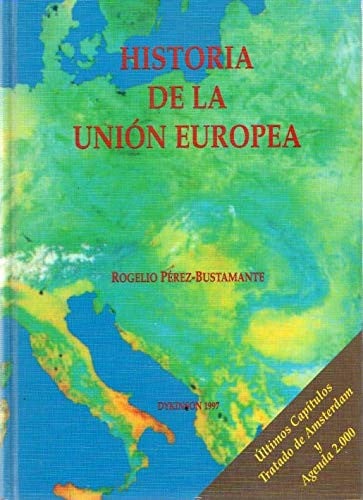 HISTORIA DE LA UNION EUROPEA., de PEREZ BUSTAMANTE | portada del libro