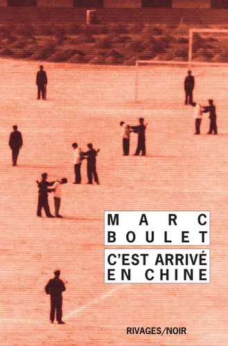 C'EST ARRIVE EN CHINE, de Marc Boulet | portada del libro