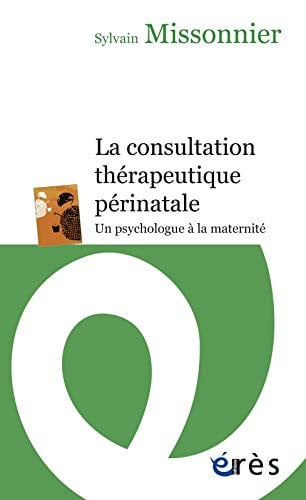 LA CONSULTATION THERAPEUTIQUE PERINATALE, de MISSONNIER SYLV | portada del libro