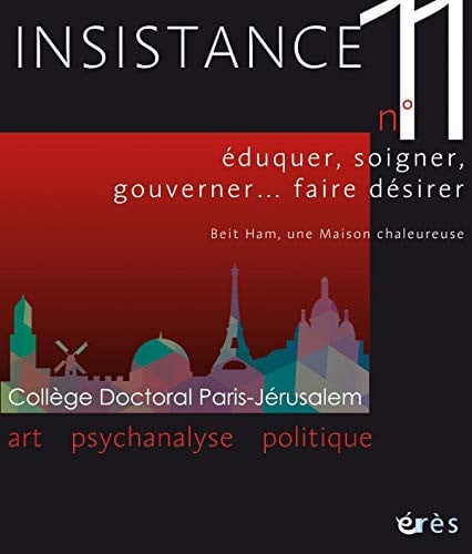 INSISTANCE 11 EDUQUER SOIGNER GOUVERNERA FAIRE DESIRER, de COLLECTIF | portada del libro