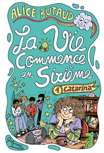LA VIE COMMENCE EN 6E 1 CATARINA, de Alice Butaud | portada del libro