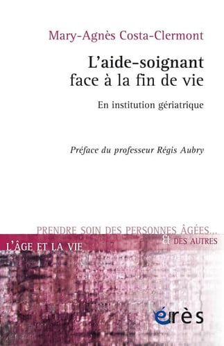 L AIDE-SOIGNANT FACE A LA FIN DE VIE EN INSTITUTION GERIATRI, de COSTA-CLERMONT | portada del libro
