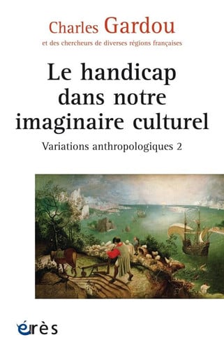 LE HANDICAP DANS NOTRE IMAGINAIRE CULTUREL, de GARDOU CHARLES | portada del libro