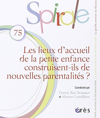 SPIRALE 75 LES LIEUX D'ACCUEIL DE LA PETITE ENFANCE, de BEN SOUSSAN PAT | portada del libro