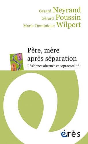 PERE MERE APRES SEPARATION RESIDENCE ALTERNEE ET COPARENTALI, de NEYRAND#POUSSIN | portada del libro