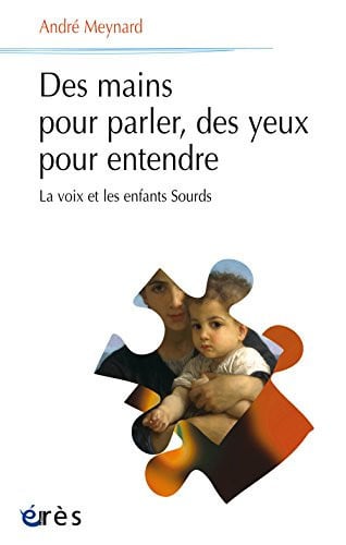 DES MAINS POUR PARLER DES YEUX POUR ENTENDRE LA VOIX ET LES, de MEYNARD ANDRE | portada del libro