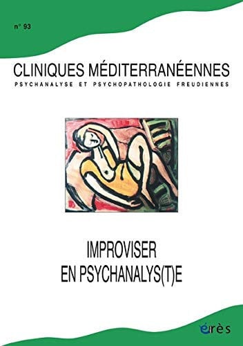 CLINIQUES MEDITERRANEENNES 93 IMPROVISER EN PSYCHANALYSTE, de COLLECTIF | portada del libro