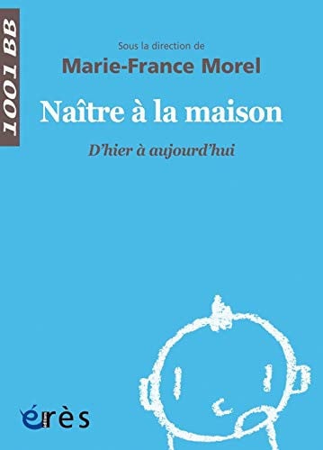 1001 BB 147 NAÎTRE A LA MAISON, de MOREL MARIE-FRA | portada del libro