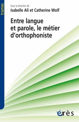 ENTRE LANGUE ET PAROLE LE METIER D ORTHOPHONISTE, de ALI ISABELLE#WO | portada del libro
