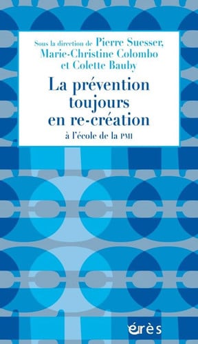 LA PREVENTION TOUJOURS EN RE-CREATION A L ECOLE DE LA PMI, de BAUBY#COLOMBO#S | portada del libro