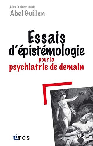 ESSAIS D'EPISTEMOLOGIE POUR LA PSYCHIATRIE DE DEMAIN, de GUILLEN ABEL | portada del libro