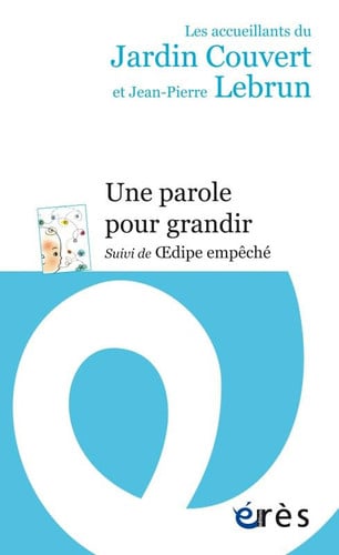UNE PAROLE POUR GRANDIR, de LEBRUN JEAN-PIE | portada del libro