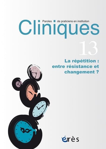 CLINIQUES PAROLES DE PRATICIENS 13 LA REPETITION ENTRE RESIS, de COLLECTIF | portada del libro