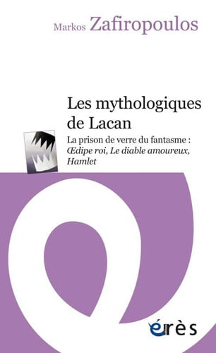 LES MYTHOLOGIQUES DE LACAN, de ZAFIROPOULOS MA | portada del libro