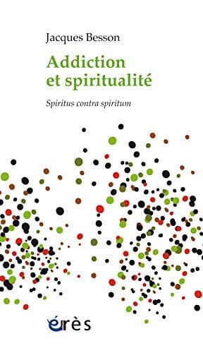 ADDICTION ET SPIRITUALITE, de BESSON JACQUES | portada del libro