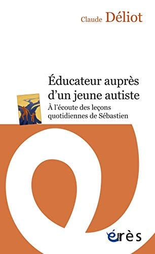 EDUCATEUR AUPRES D'UN JEUNE AUTISTE, de DELIOT CLAUDE | portada del libro