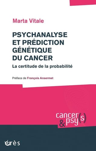 PSYCHANALYSE ET PREDICTION GENETIQUE DU CANCER, de VITALE MARTA | portada del libro