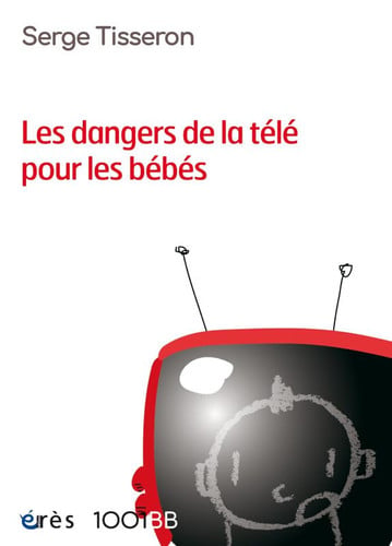 1001 BB 99 LES DANGERS DE LA TELE POUR LES BEBES NED, de TISSERON SERGE | portada del libro