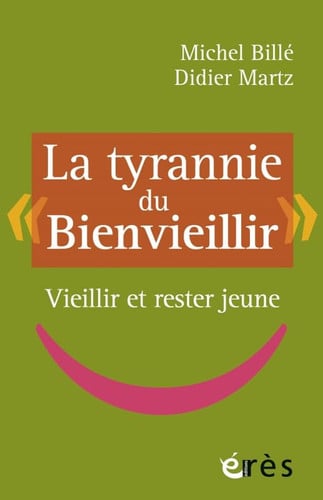 LA TYRANNIE DU BIENVIEILLIR, de BILLE MICHEL#MA | portada del libro