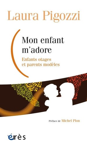 MON ENFANT M'ADORE, de PIGOZZI LAURA | portada del libro