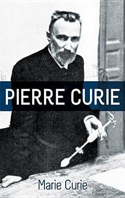 PIERRE CURIE, de MARIE CURIE | portada del libro